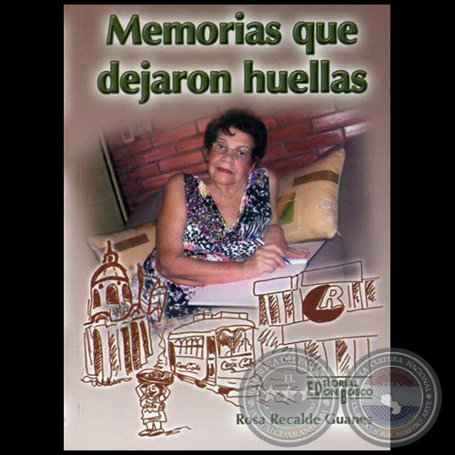 MEMORIAS QUE DEJARON HUELLAS - Autora: ROSA RECALDE GUANES - Año 2009